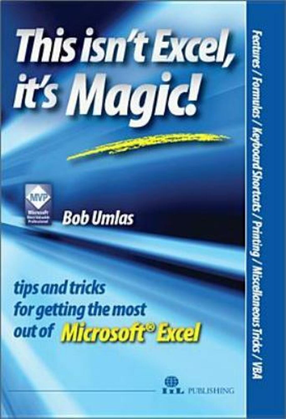 This Isn't Excel, It's Magic! by Umlas, Bob